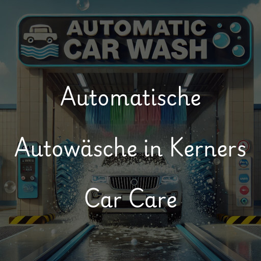 Automatische Autowäsche in Kerners Car Care