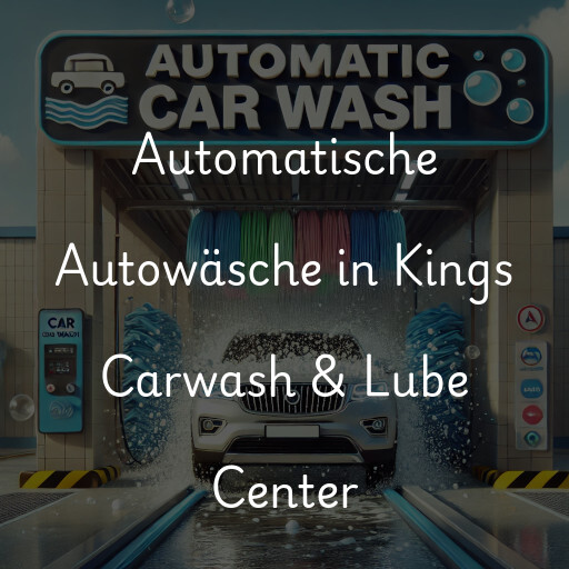 Automatische Autowäsche in Kings Carwash & Lube Center