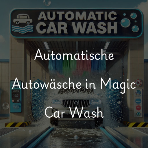 Automatische Autowäsche in Magic Car Wash