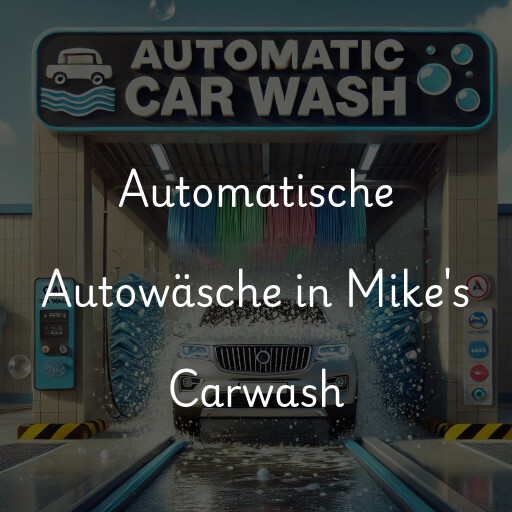 Automatische Autowäsche in Mike's Carwash