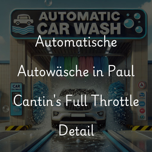 Automatische Autowäsche in Paul Cantin's Full Throttle Detail