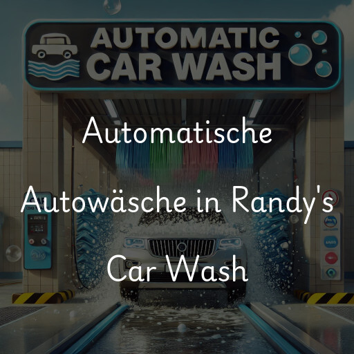 Automatische Autowäsche in Randy's Car Wash