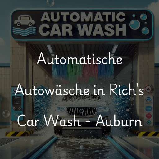 Automatische Autowäsche in Rich's Car Wash - Auburn