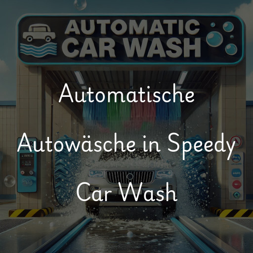 Automatische Autowäsche in Speedy Car Wash