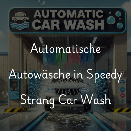 Automatische Autowäsche in Speedy Strang Car Wash