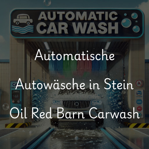 Automatische Autowäsche in Stein Oil Red Barn Carwash