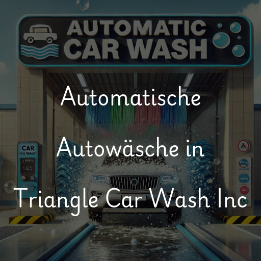 Automatische Autowäsche in Triangle Car Wash Inc