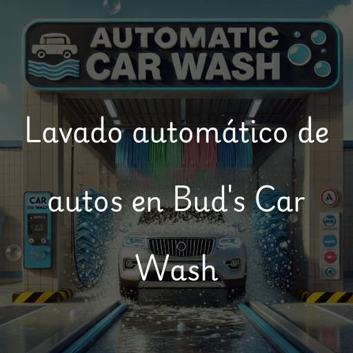 Lavado automático de autos en Bud's Car Wash