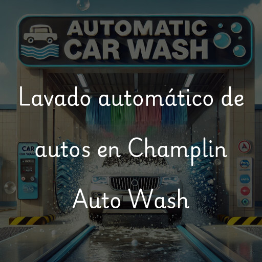 Lavado automático de autos en Champlin Auto Wash