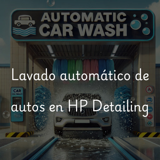 Lavado automático de autos en HP Detailing