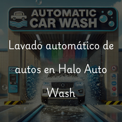 Lavado automático de autos en Halo Auto Wash