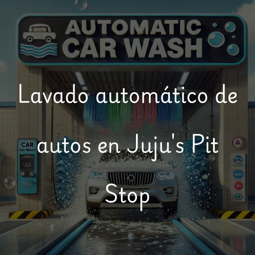 Lavado automático de autos en Juju's Pit Stop