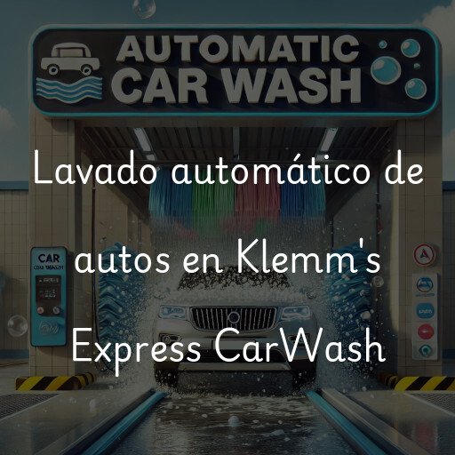 Lavado automático de autos en Klemm's Express CarWash