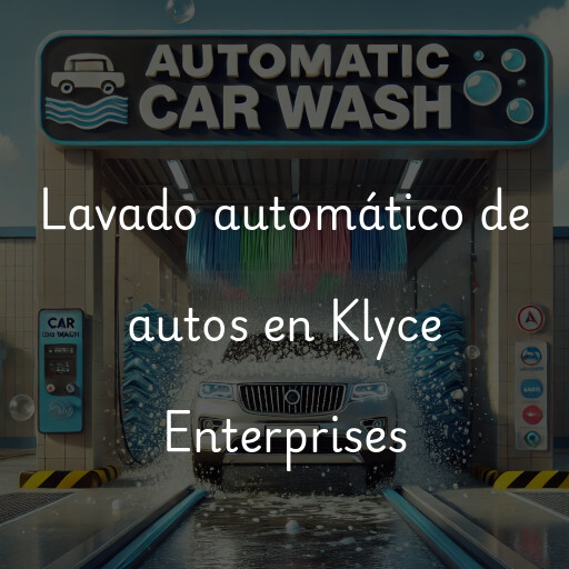 Lavado automático de autos en Klyce Enterprises