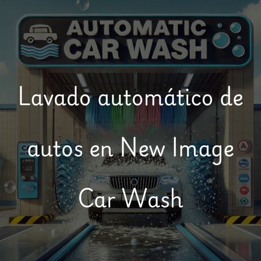 Lavado automático de autos en New Image Car Wash