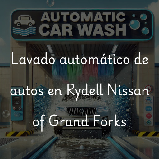 Lavado automático de autos en Rydell Nissan of Grand Forks