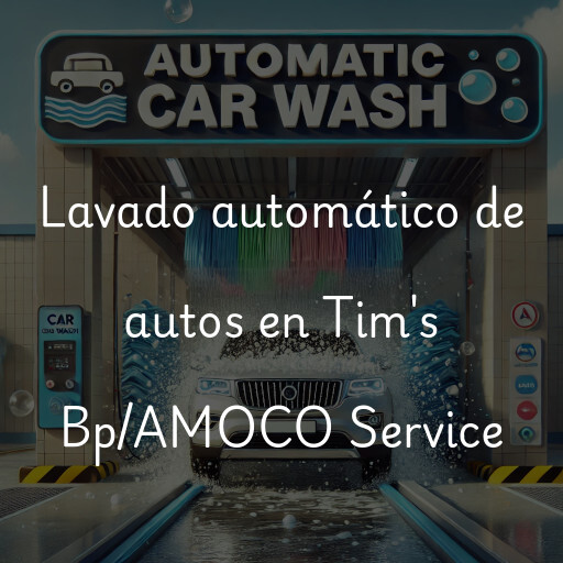 Lavado automático de autos en Tim's Bp/AMOCO Service