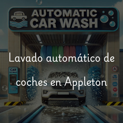 Lavado automático de coches en Appleton