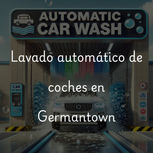 Lavado automático de coches en Germantown