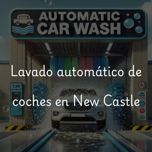 Lavado automático de coches en New Castle