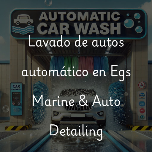 Lavado de autos en Egs Marine & Auto Detailing