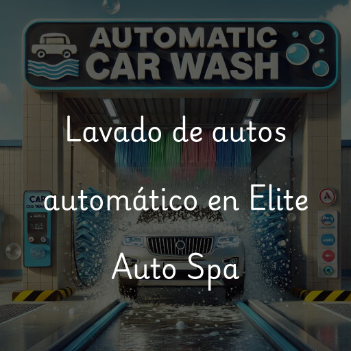 Lavado de autos en Elite Auto Spa