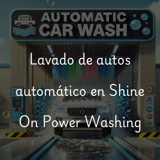 Lavado de autos en Shine On Power Washing