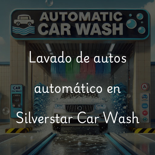 Lavado de autos en Silverstar Car Wash