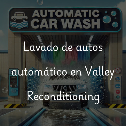 Lavado de autos en Valley Reconditioning