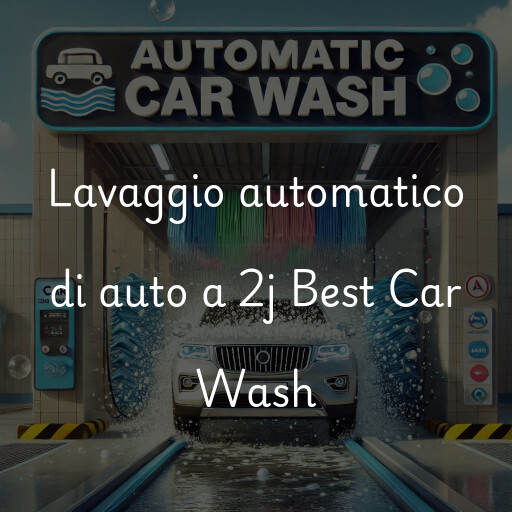 Lavaggio automatico di auto a 2j Best Car Wash