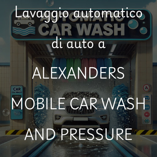 Lavaggio automatico di auto a ALEXANDERS MOBILE CAR WASH AND PRESSURE WASHING INC.