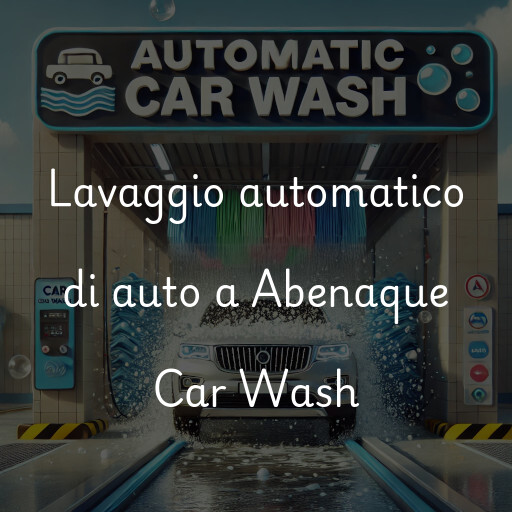 Lavaggio automatico di auto a Abenaque Car Wash