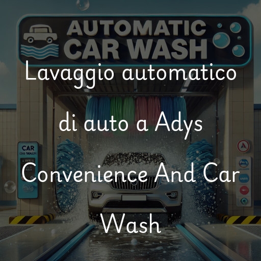 Lavaggio automatico di auto a Adys Convenience And Car Wash