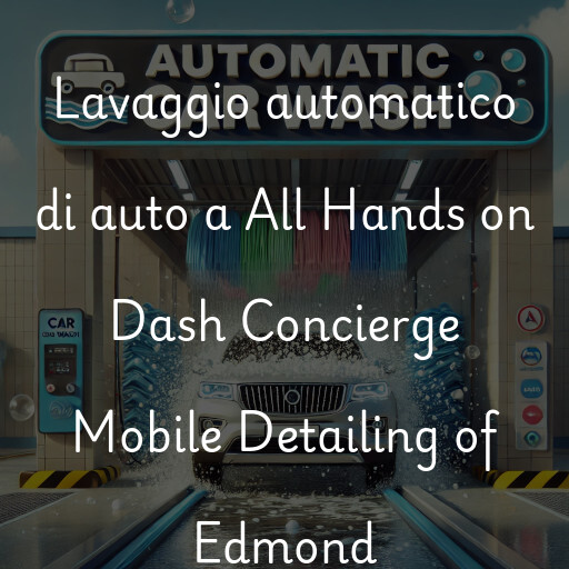 Lavaggio automatico di auto a All Hands on Dash Concierge Mobile Detailing of Edmond