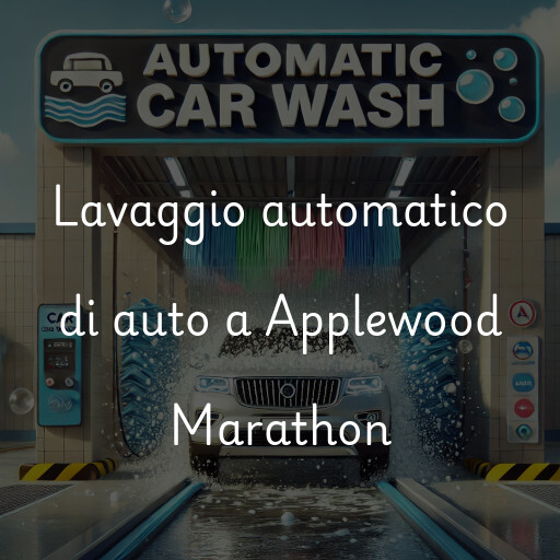 Lavaggio automatico di auto a Applewood Marathon