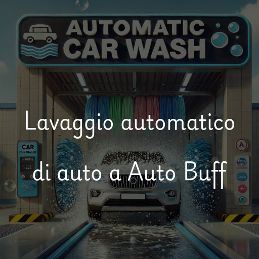 Lavaggio automatico di auto a Auto Buff