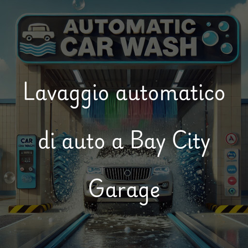 Lavaggio automatico di auto a Bay City Garage