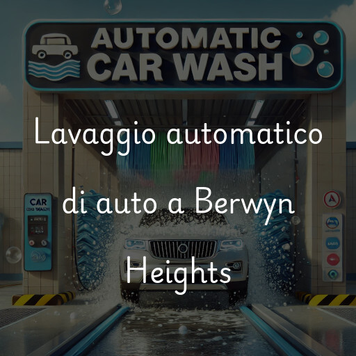 Lavaggio automatico di auto a Berwyn Heights