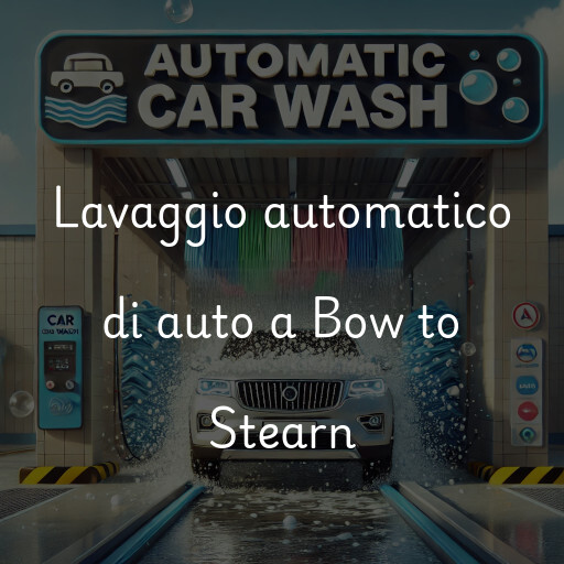 Lavaggio automatico di auto a Bow to Stearn