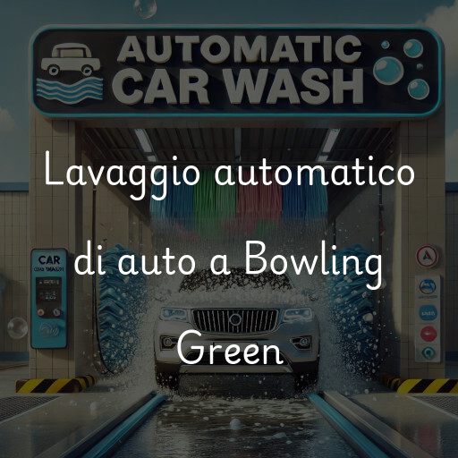 Lavaggio automatico di auto a Bowling Green