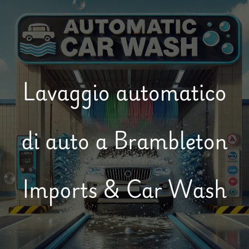 Lavaggio automatico di auto a Brambleton Imports & Car Wash