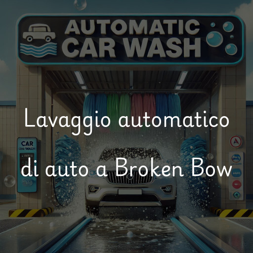 Lavaggio automatico di auto a Broken Bow