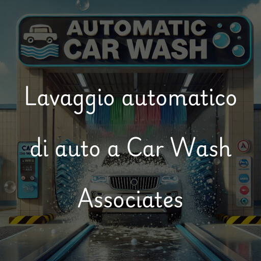 Lavaggio automatico di auto a Car Wash Associates