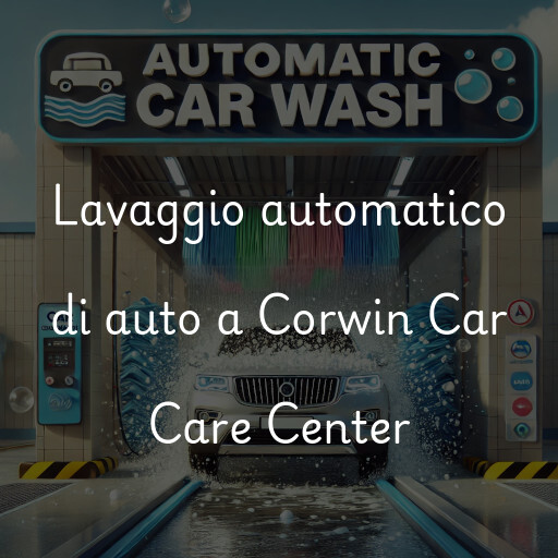 Lavaggio automatico di auto a Corwin Car Care Center