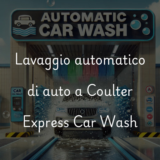 Lavaggio automatico di auto a Coulter Express Car Wash