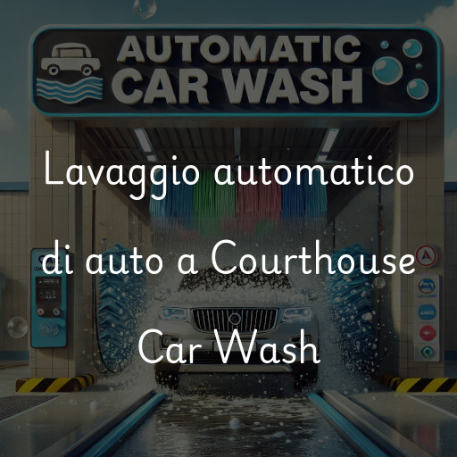 Lavaggio automatico di auto a Courthouse Car Wash