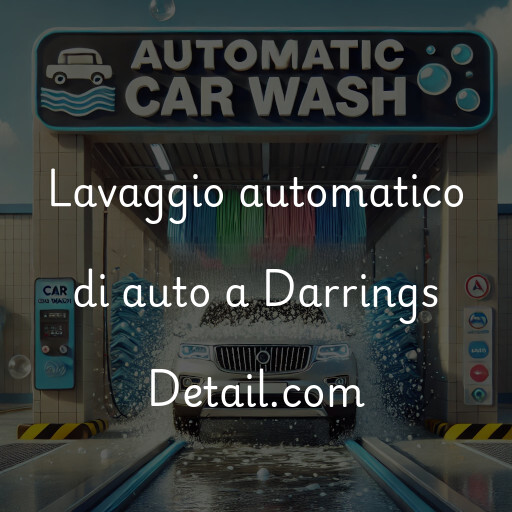 Lavaggio automatico di auto a Darrings Detail.com