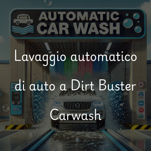 Lavaggio automatico di auto a Dirt Buster Carwash