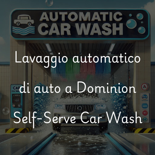 Lavaggio automatico di auto a Dominion Self-Serve Car Wash