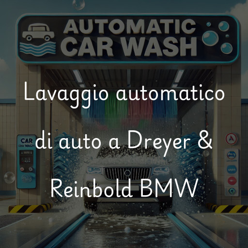 Lavaggio automatico di auto a Dreyer & Reinbold BMW